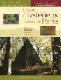 Lieux Mystérieux Autour De Paris - Preview