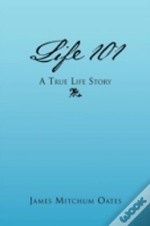 Life 101 - A True Life Story