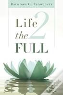 Life 2 The Full