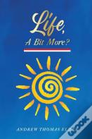 Life, A Bit More?
