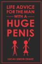 Life Advice For The Man With A Huge Penis - Preview