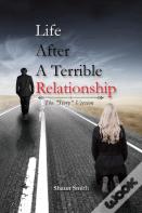 Life After A Terrible Relationship