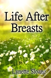 Life After Breasts