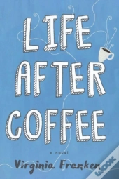 Life After Coffee