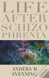 Life After Schizophrenia