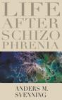 Life After Schizophrenia - Preview
