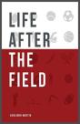 Life After The Field - Preview