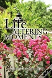 Life Altering Moments