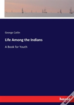 Capa do artigo Life Among The Indians