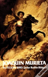 Life And Adventures Of Joaquin Murieta