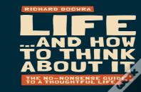 Life - And How To Think About It
