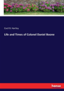 Life And Times Of Colonel Daniel Boone