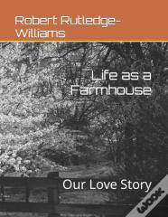 Life As A Farmhouse