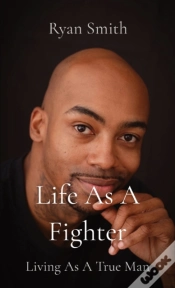 Capa do artigo Life As A Fighter: Living As A True Man