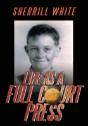 Life As A Full Court Press - Preview