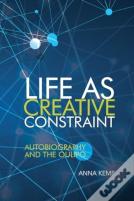Life As Creative Constraint