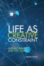 Life As Creative Constraint - Preview