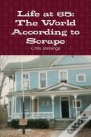 Life At 65: The World According To Scrape