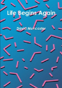 Life Begins Again - Preview