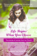 Life Begins When You Choose