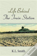 Life Behind The Train Station