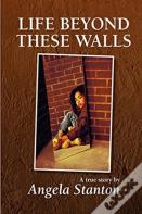Life Beyond These Walls