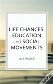 Life Chances, Education And Social Movements