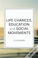 Life Chances, Education And Social Movements