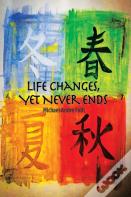 Life Changes, Yet Never Ends