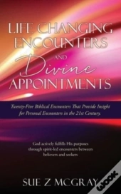 Life Changing Encounters And Divine Appo