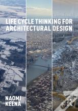 Life Cycle Thinking For Architectural Design