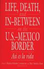 Life, Death, And In-Between On The U.S.-Mexico Border - Preview