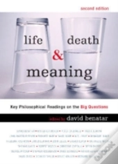 Life, Death And Meaning