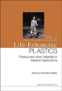 Life-Enhancing Plastics: Plastics And Other Materials In Medical Applications - Preview