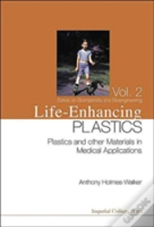 Life-Enhancing Plastics: Plastics And Other Materials In Medical Applications