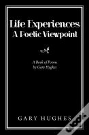 Life Experiences A Poetic Viewpoint
