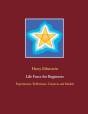 Life Force For Beginners:Experiments, Re - Preview