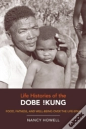 Life Histories Of The Dobe !Kung