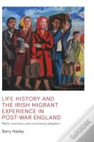 Life History And The Irish Migrant Experience In Post-War England