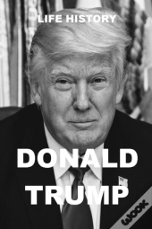 Life History - Donald Trump