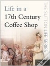 Capa do artigo Life In A 17th Century Coffee Shop
