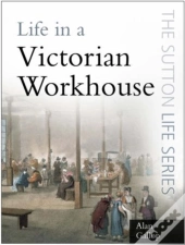 Life In A Victorian Workhouse