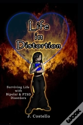 Life In Distortion: Surviving Life With
