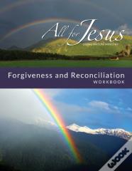 Life In Forgiveness Workbook For On-Line Course