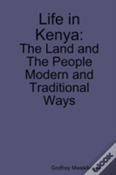Life In Kenya: The Land And The People,