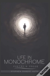 Life In Monochrome