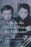 Life In The Ghettos During The Holocaust