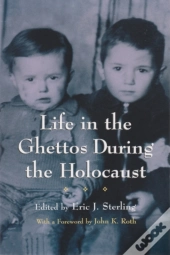 Life In The Ghettos During The Holocaust
