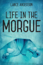 Life In The Morgue - Preview