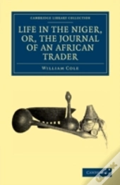 Life In The Niger, Or, The Journal Of An African Trader